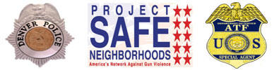 Denver Police and ATF badges with Project Safe Neighborhoods logo.